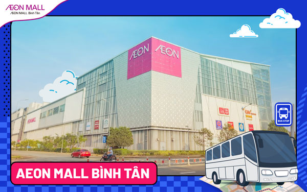 Những tuyến xe buýt đi AEON MALL Bình Tân tiện lợi nhất
